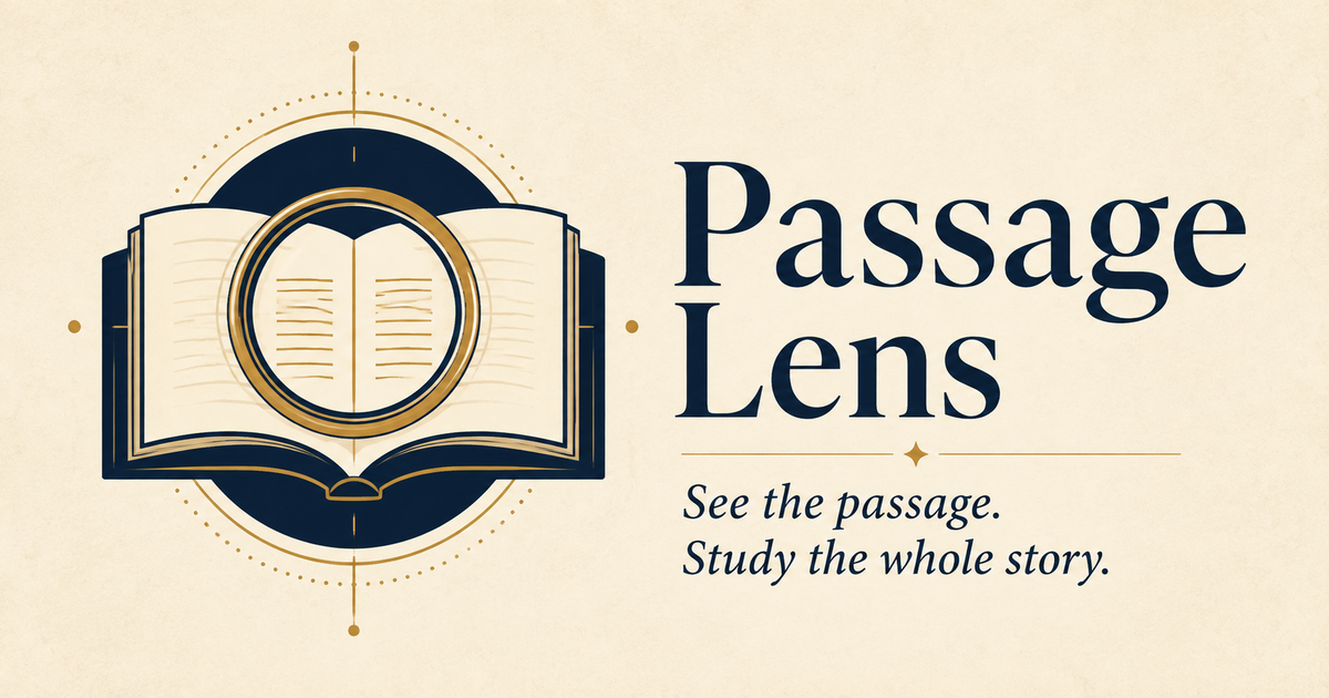 Introducing Passage Lens: A Bible Study Companion Designed to Bring You Back to the Text