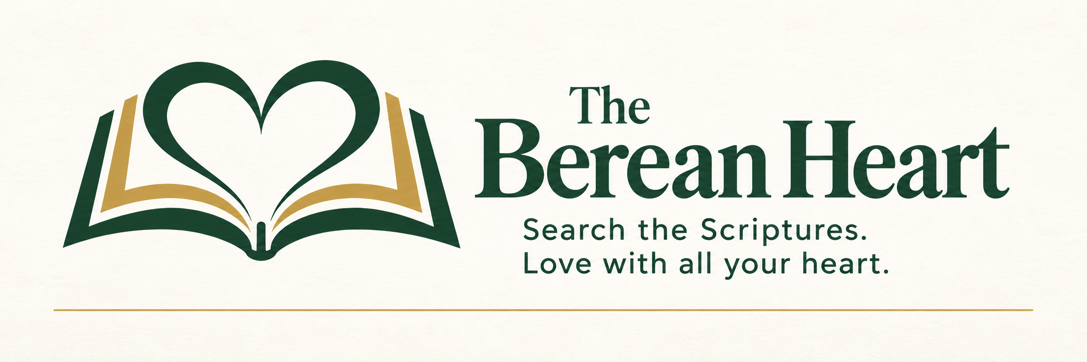 The Berean Heart – Search the Scriptures. Love with all your heart.