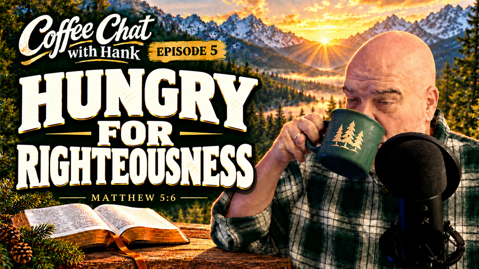 Coffee Chat with Hank, Episode 5. Hungry for Righteousness, Matthew 5:6